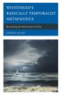 Whitehead'S Radically Temporalist Metaphysics - Preview