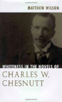 Whiteness In The Novels Of Charles W. Chesnutt - Preview