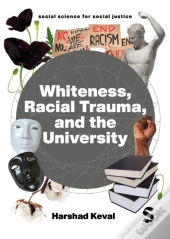 Whiteness, Racial Trauma, And The University