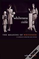 Whiteness Visible