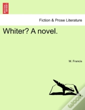 Whiter? A Novel.