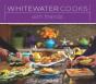 Whitewater Cooks With Friends - Preview
