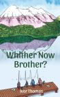 Whither Now Brother - Preview