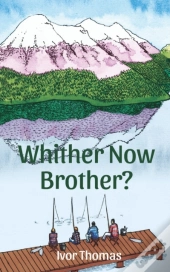 Whither Now Brother