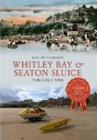 Whitley Bay & Seaton Sluice Through Time - Preview