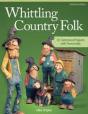 Whittling Country Folk, Revised Edition - Preview