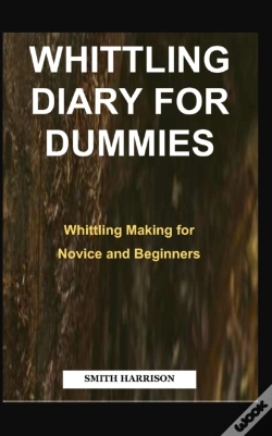 Capa do artigo Whittling Diary For Dummies