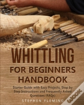 Whittling For Beginners Handbook
