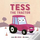 Whizzy Wheels Academy: Tess The Tractor