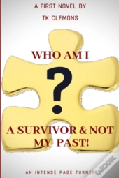 Who Am I? A Survivor & Not My Past!