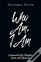 Who Am, I Am