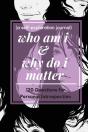 Who Am I And Why Do I Matter (A Self-Exploration Journal) - Preview