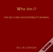 Who Am I? The Self-Care Accountability Journal