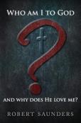 Who Am I To God And Why Does He Love Me?