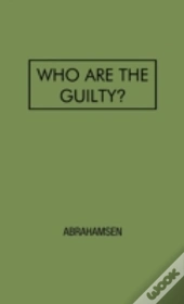 Who Are The Guilty?