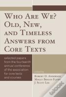 Who Are We? Old, New, And Timeless Answers From Core Texts