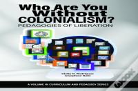 Who Are You Without Colonialism?