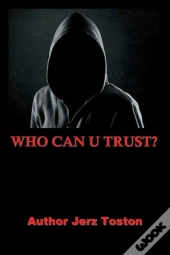 Who Can U Trust