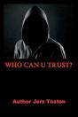 Who Can U Trust - Preview