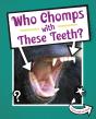 Who Chomps With These Teeth? - Preview