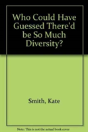 Who Could Have Guessed There'D Be So Much Diversity? - Preview