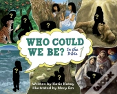 Who Could We Be In The Bible: Volume 1