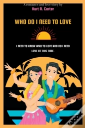 Who Do I Need To Love