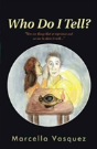 Who Do I Tell? - Preview