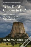 Who Do We Choose To Be?, Second Edition