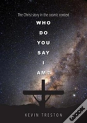 Who Do You Say I Am?