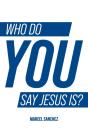 Who Do You Say Jesus Is? - Preview