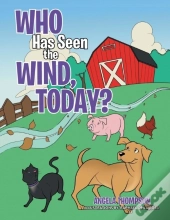 Who Has Seen The Wind, Today?