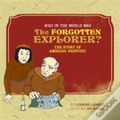 Who In The World Was The Forgotten Explorer?