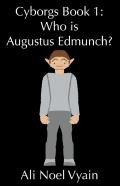 Who Is Augustus Edmunch?