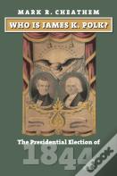 Who Is James K. Polk?