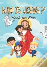 Who Is Jesus Book For Kids