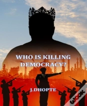 Capa do artigo Who Is Killing Democracy?