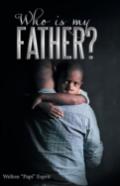 Who Is My Father?