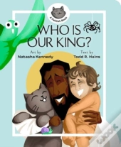 Who Is Our King?
