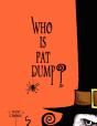 Who Is Pat Dump? - Preview