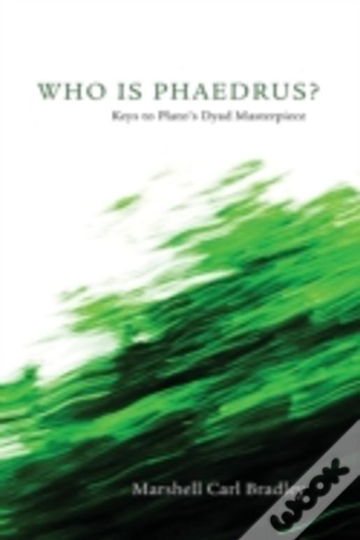 Who Is Phaedrus?