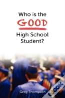Who Is The Good High School Student?