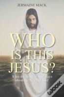 Who Is This Jesus?