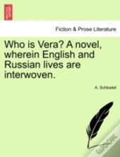 Who Is Vera? A Novel, Wherein English An