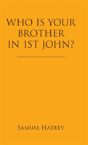 Who Is Your Brother In 1st John? - Preview