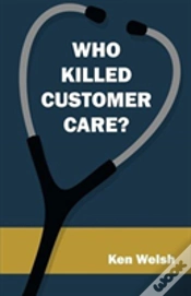 Capa do artigo Who Killed Customer Care?