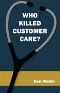 Who Killed Customer Care?