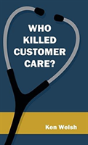 Who Killed Customer Care? - Preview
