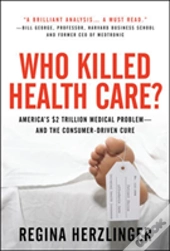 Who Killed Healthcare?