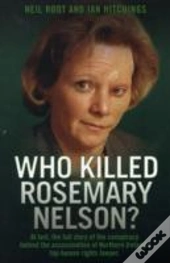 Who Killed Rosemary Nelson?